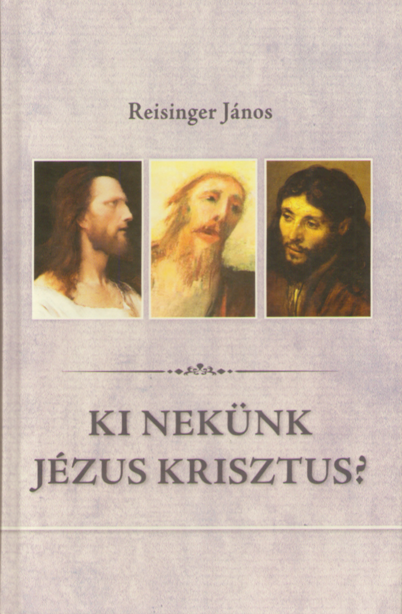 Ki nekünk Jézus Krisztus?