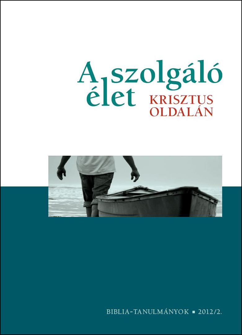 A szolgáló élet Krisztus oldalán 2012/02.