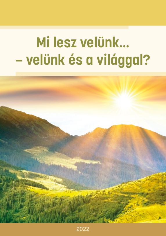  Mi lesz velünk... - velünk és a világgal?