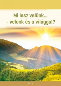  Mi lesz velünk... - velünk és a világgal?