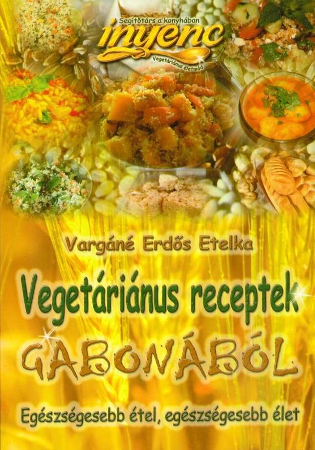 Vegetáriánus receptek gabonából