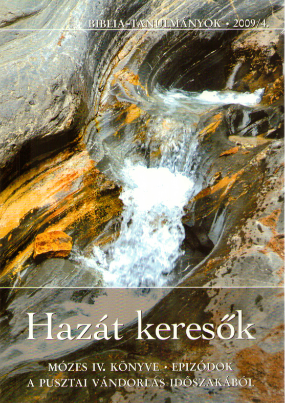 Hazát keresők - Mózes IV. könyve 2009/04