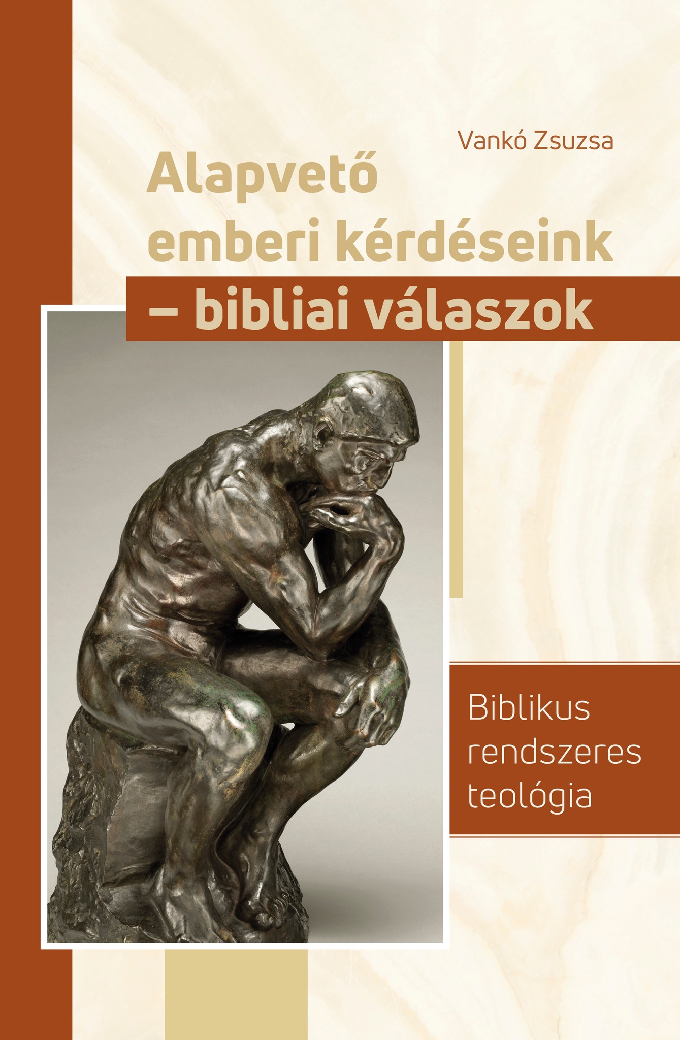     Alapvető emberi kérdéseink - bibliai válaszok