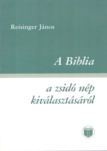 A Biblia a zsidó nép kiválasztásáról