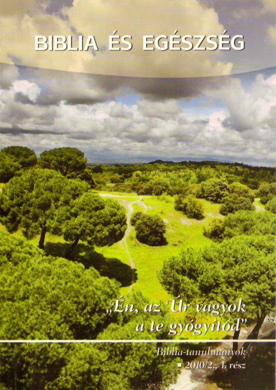 Biblia és egészség I. rész 2010/02