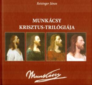 Munkácsy Krisztus - trilógiája