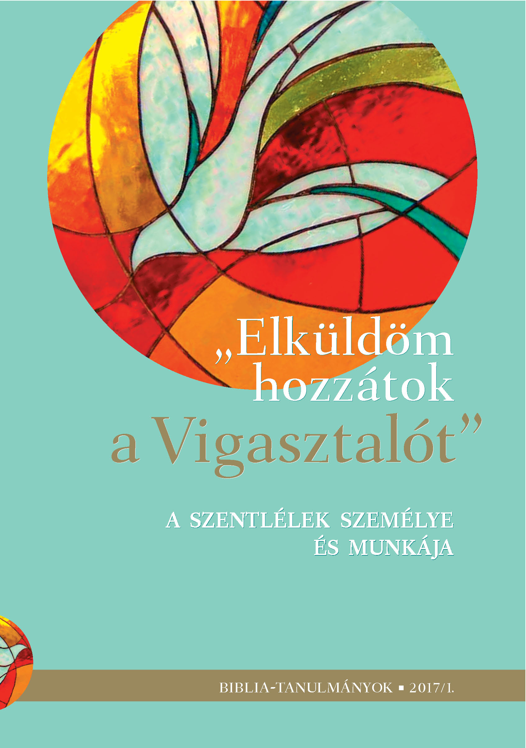 "Elküldöm hozzátok a Vigasztalót" 2017/01.