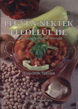 Legyen néktek eledelül III. (Húspótlók...)