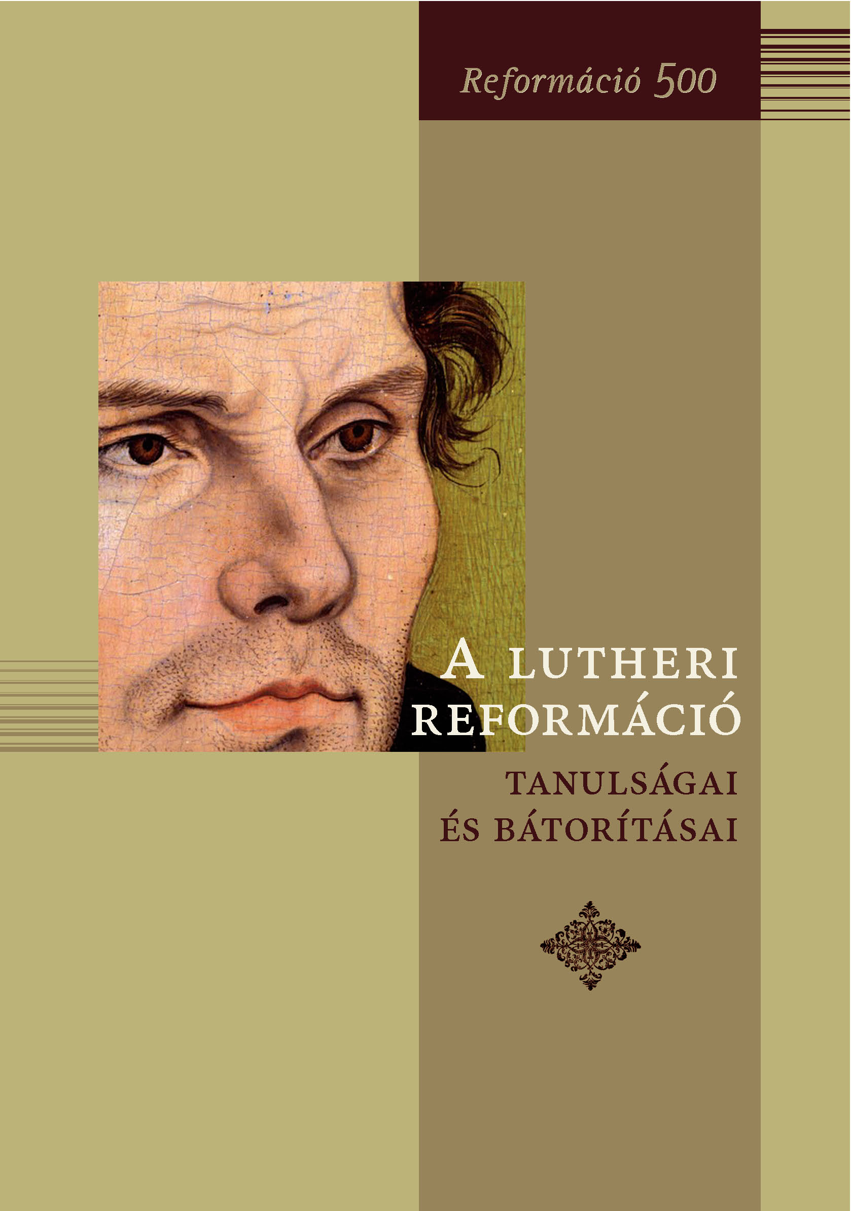 A lutheri reformáció tanulságai és bátorításai