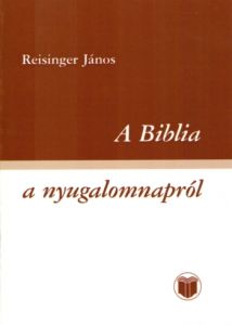 A Biblia Isten nyugalomnapjáról