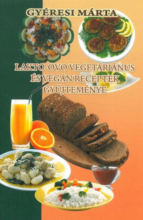 Lakto-ovo vegetáriánus és vegán receptek gyűjteménye