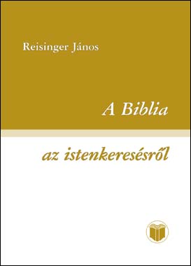 A Biblia az istenkeresésről