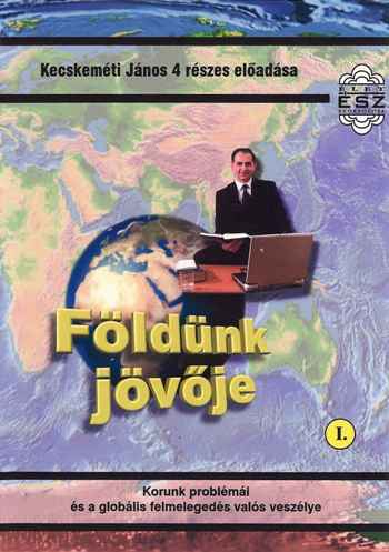 Földünk jövője DVD I.